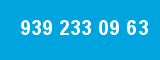 939 233 09 63